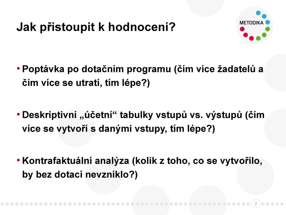 tím lépe?) Deskriptivní účetní tabulky vstupů vs.