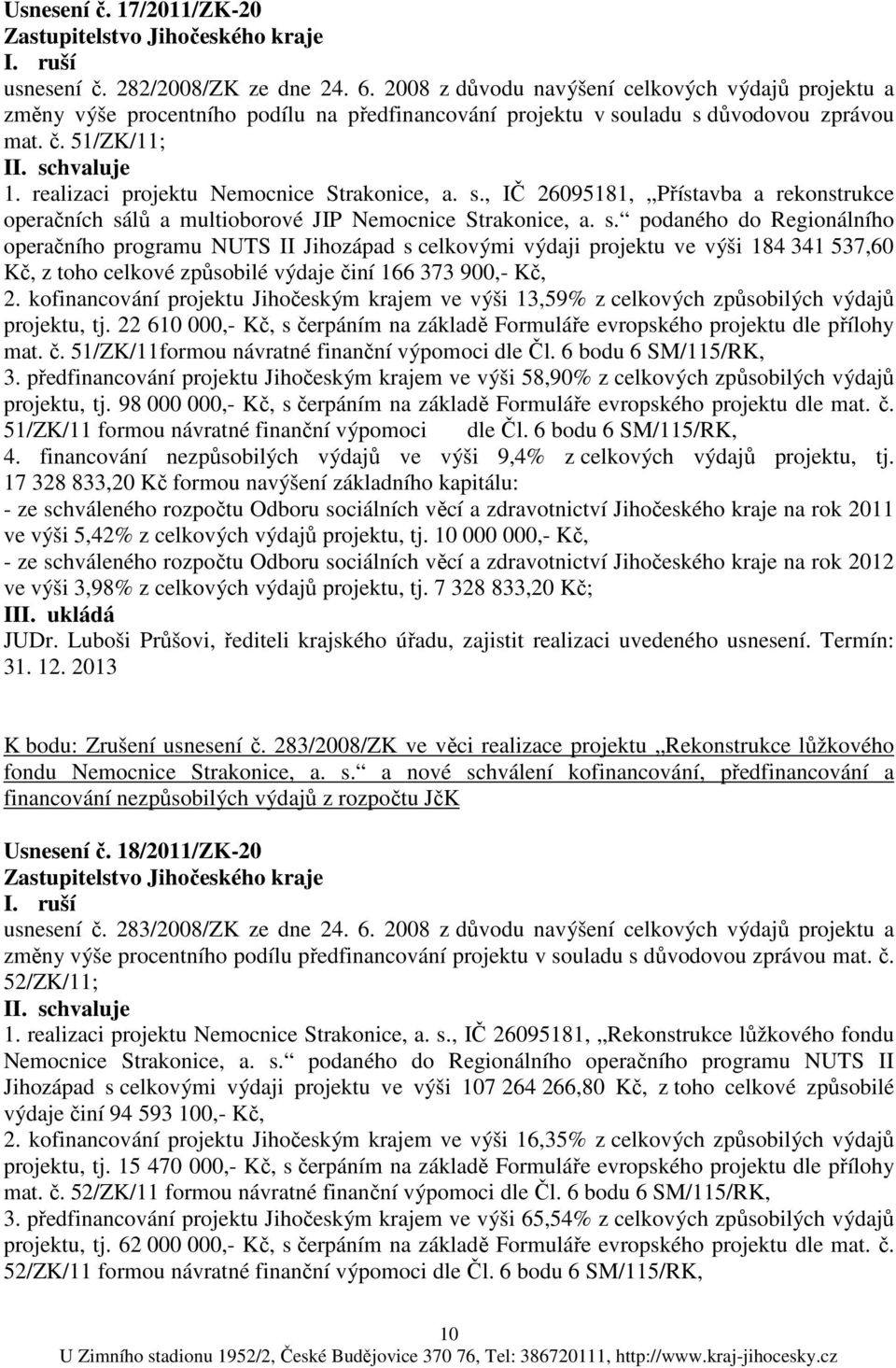 realizaci projektu Nemocnice Strakonice, a. s.