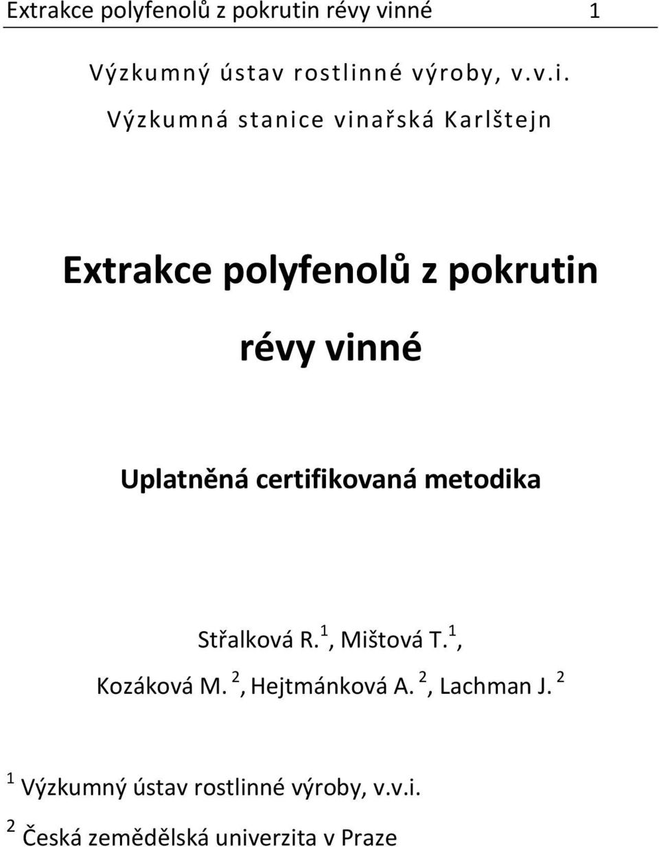né 1 Výzkumný ústav rostlin