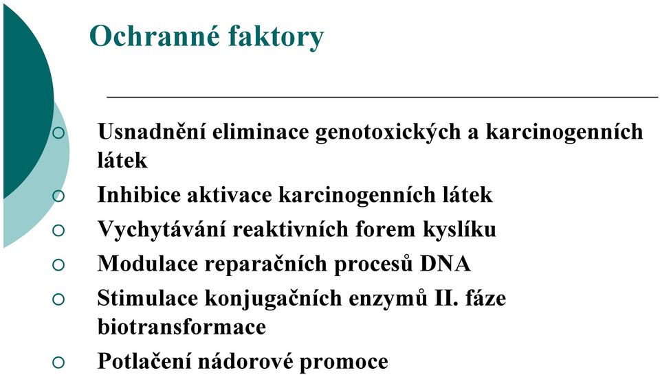 Vychytávání y reaktivních forem kyslíku Modulace reparačních