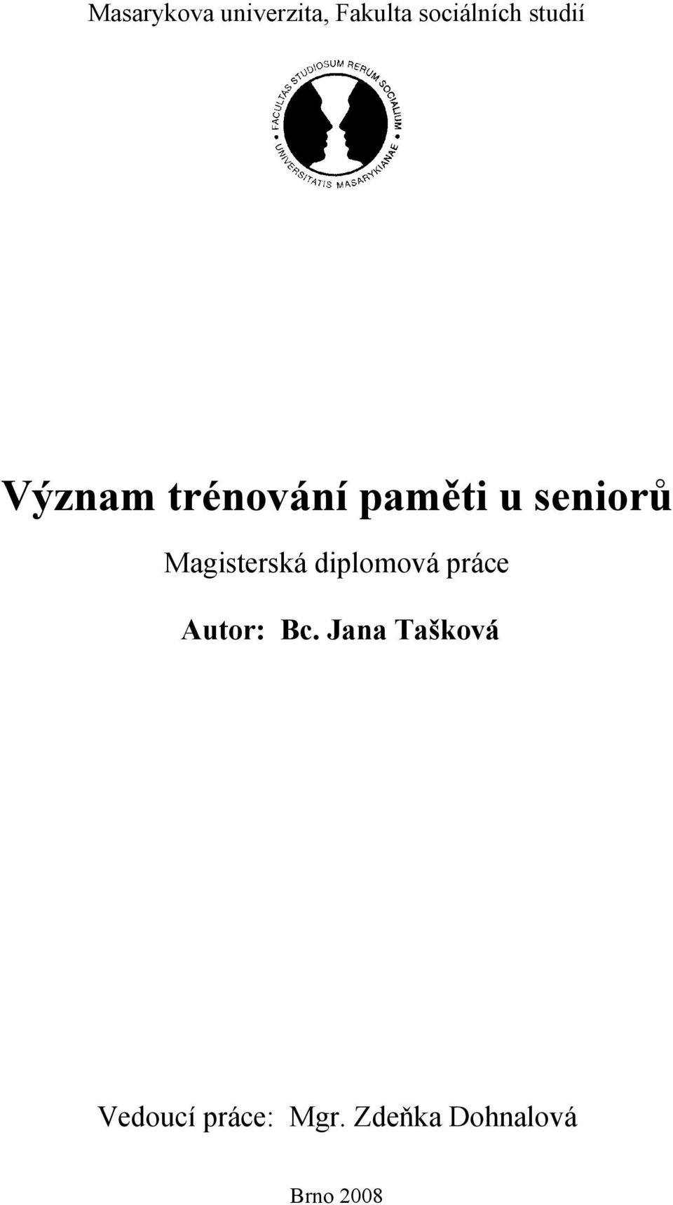Magisterská diplomová práce Autor: Bc.