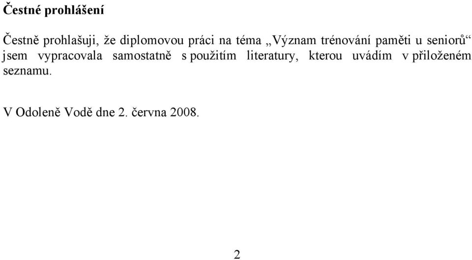 vypracovala samostatně s použitím literatury, kterou