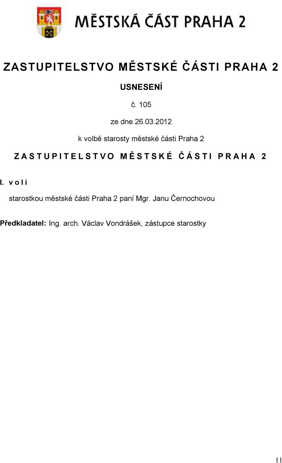 ÁSTI PRAHA 2 I. volí starostkou městské části Praha 2 paní Mgr.
