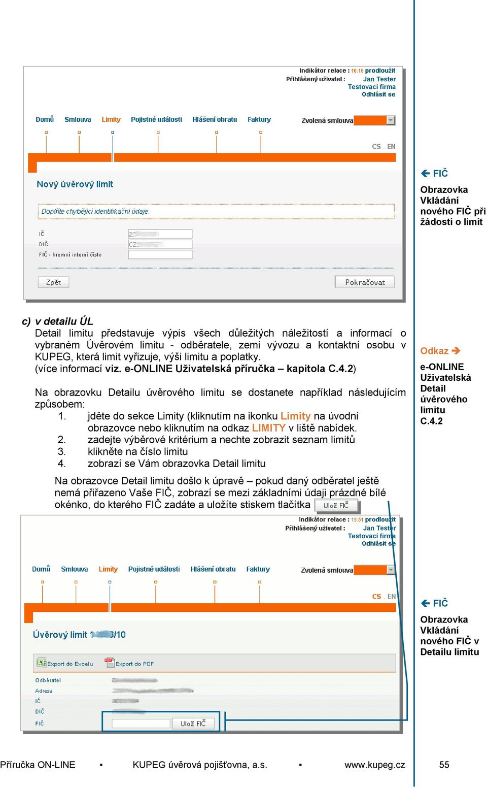 2) Na obrazovku Detailu úvěrového limitu se dostanete například následujícím způsobem: 1.