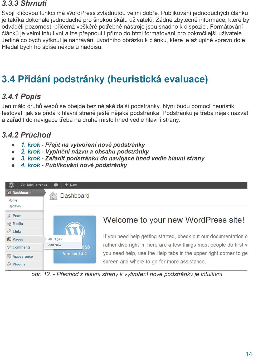 Formátování článků je velmi intuitivní a lze přepnout i přímo do html formátování pro pokročilejší uživatele.