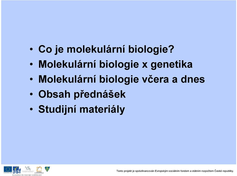 Molekulární biologie včera a