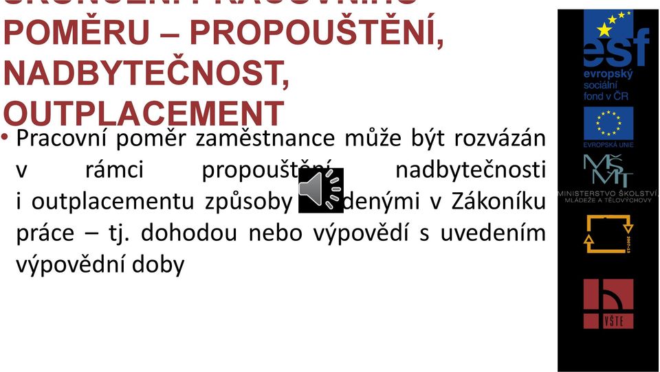 rámci propouštění, nadbytečnosti i outplacementu způsoby