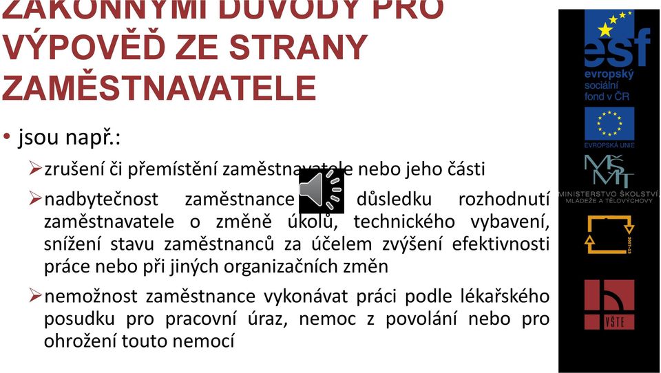 zaměstnavatele o změně úkolů, technického vybavení, snížení stavu zaměstnanců za účelem zvýšení efektivnosti