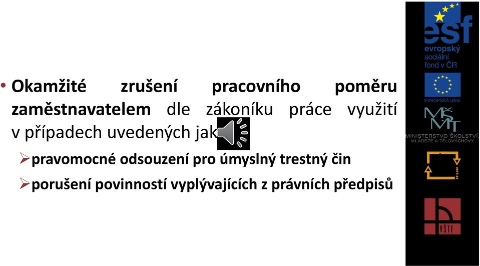 jako: pravomocné odsouzení pro úmyslný trestný čin