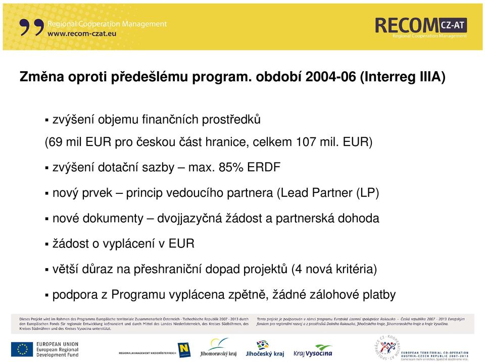 107 mil. EUR) zvýšení dotační sazby max.