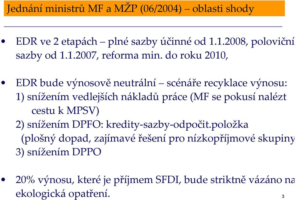 nalézt cestu k MPSV) 2) snížením DPFO: kredity-sazby-odpočit.