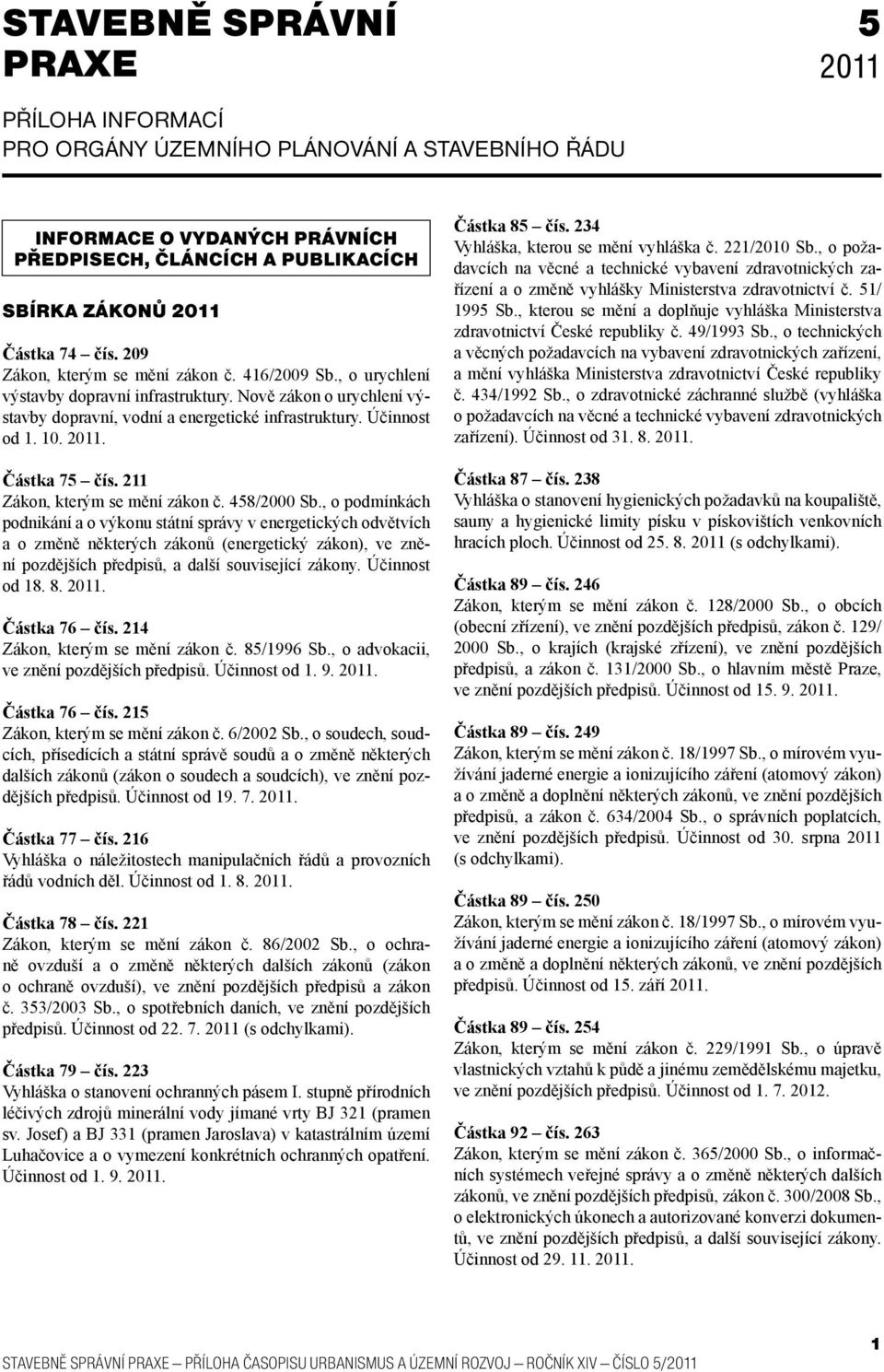 Částka 75 čís. 211 Zákon, kterým se mění zákon č. 458/2000 Sb.