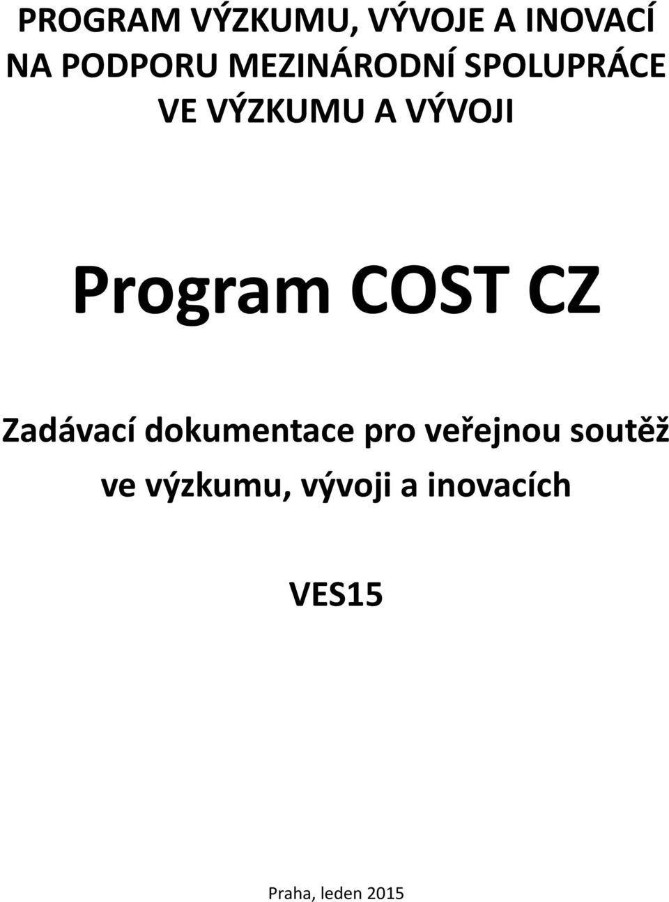 Program COST CZ Zadávací dokumentace pro veřejnou