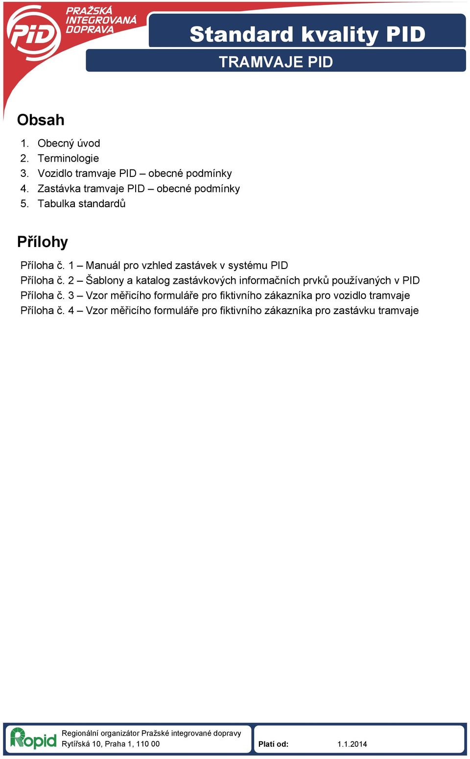 2 Šablony a katalog zastávkových informačních prvků používaných v PID Příloha č.