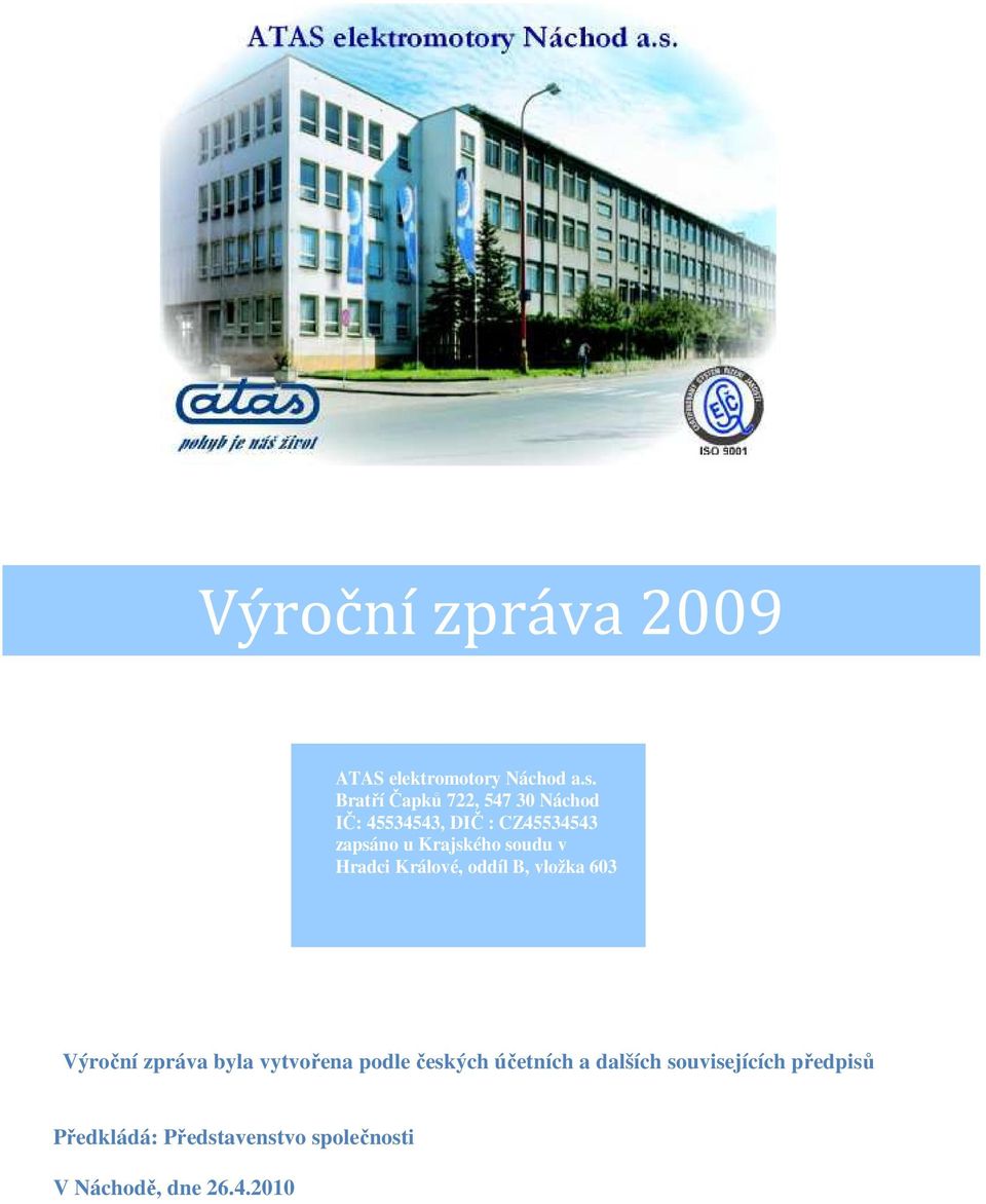 Krajského soudu v Hradci Králové, oddíl B, vložka 603 Výroční zpráva byla