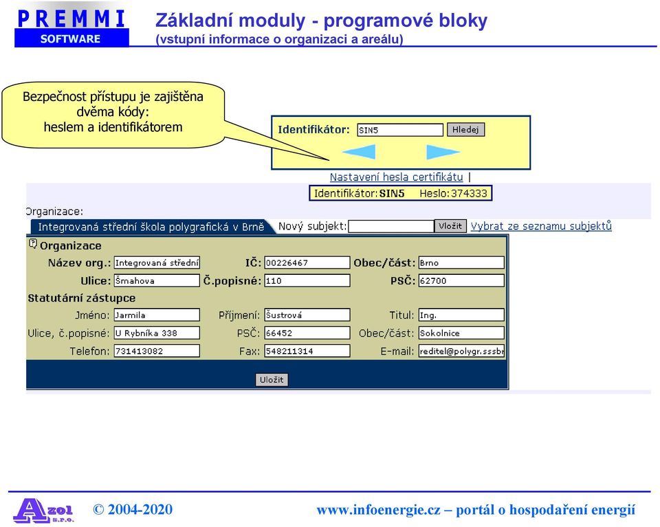 areálu) Bezpečnost přístupu je