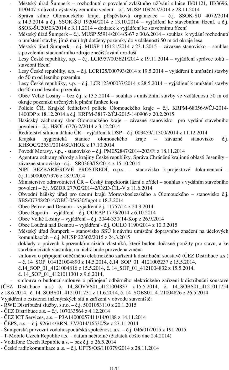 2014 dodatek k vyjádření ke stavebnímu řízení - Městský úřad Šumperk č.j. MUSP 55914/2014/S-67
