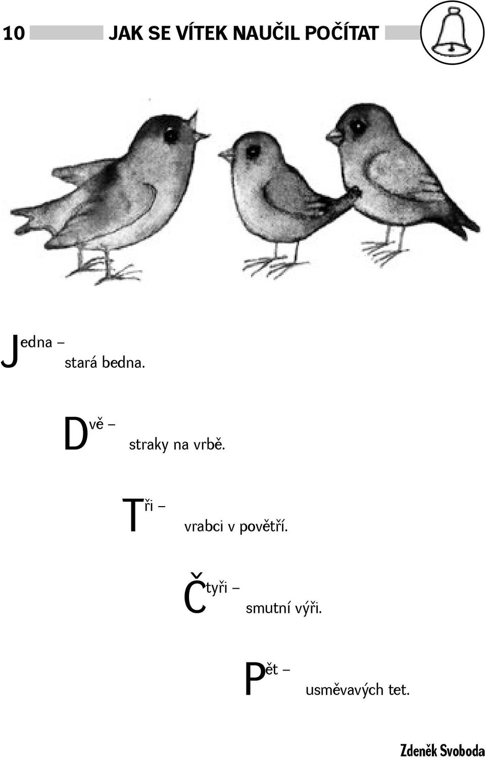 Tøi vrabci v povìtøí.