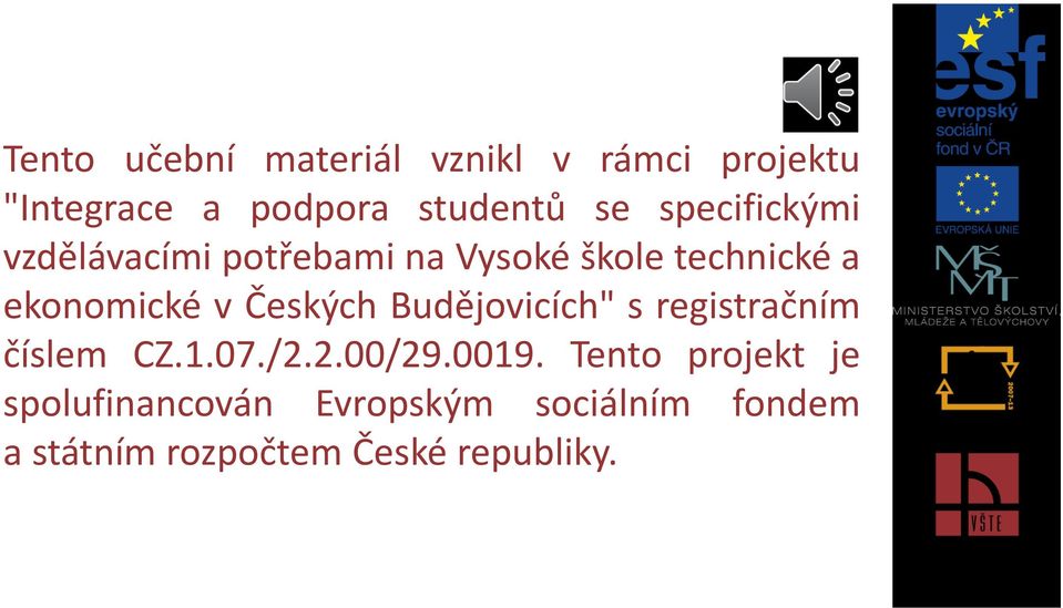 Českých Budějovicích" s registračním číslem CZ.1.07./2.2.00/29.0019.