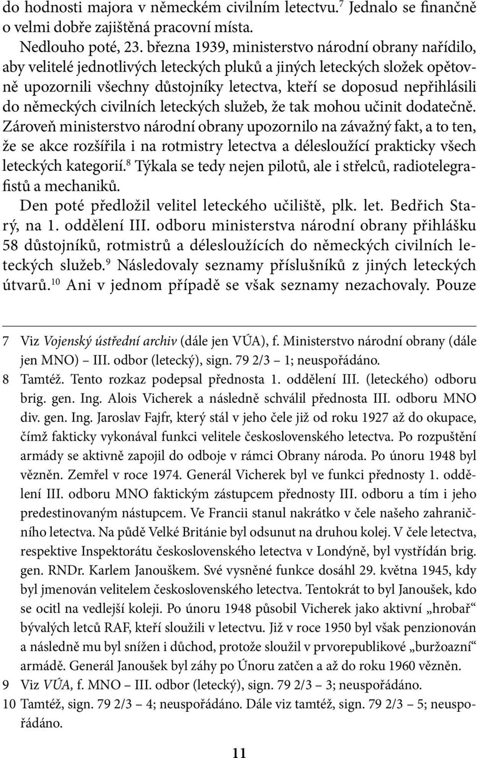 do německých civilních leteckých služeb, že tak mohou učinit dodatečně.