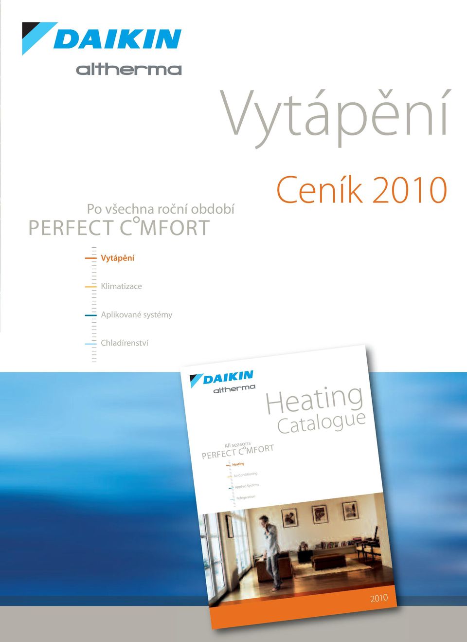 Chladírenství All seasons PERFECT C MFORT Heating Air
