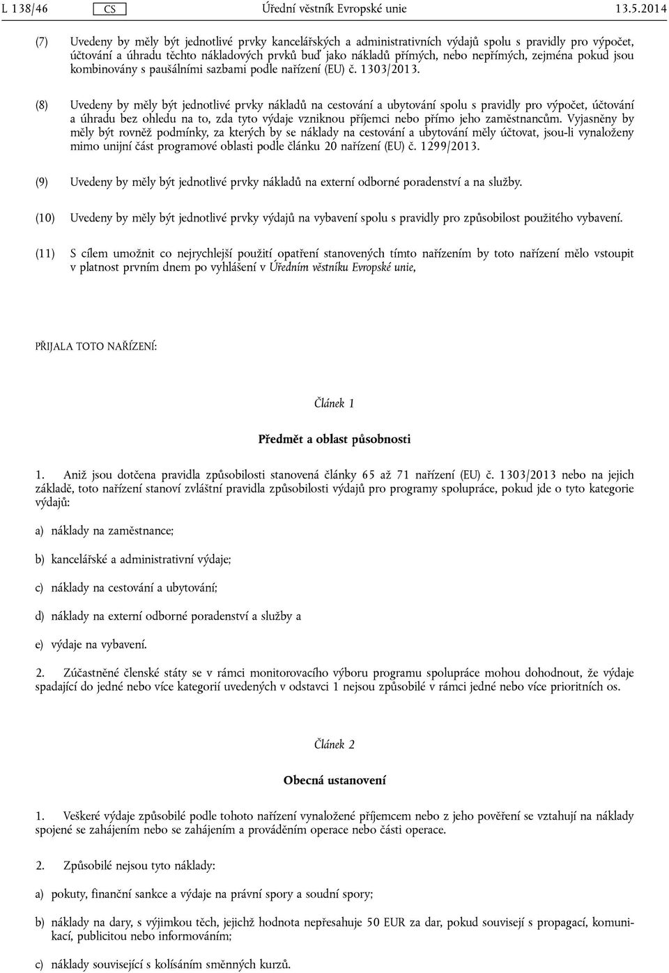nepřímých, zejména pokud jsou kombinovány s paušálními sazbami podle nařízení (EU) č. 1303/2013.