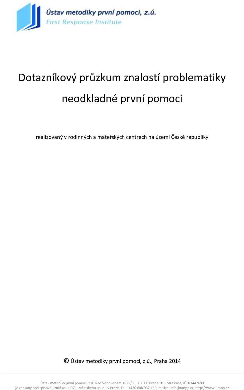 ú. Nad Vodovodem 1527/51, 100 00 Praha 10 Strašnice, IČ: 03447693 je zapsaný pod spisovou značkou U97