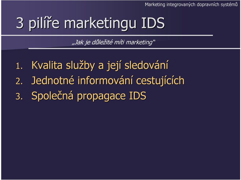 marketing 1. Kvalita služby a její sledování 2.