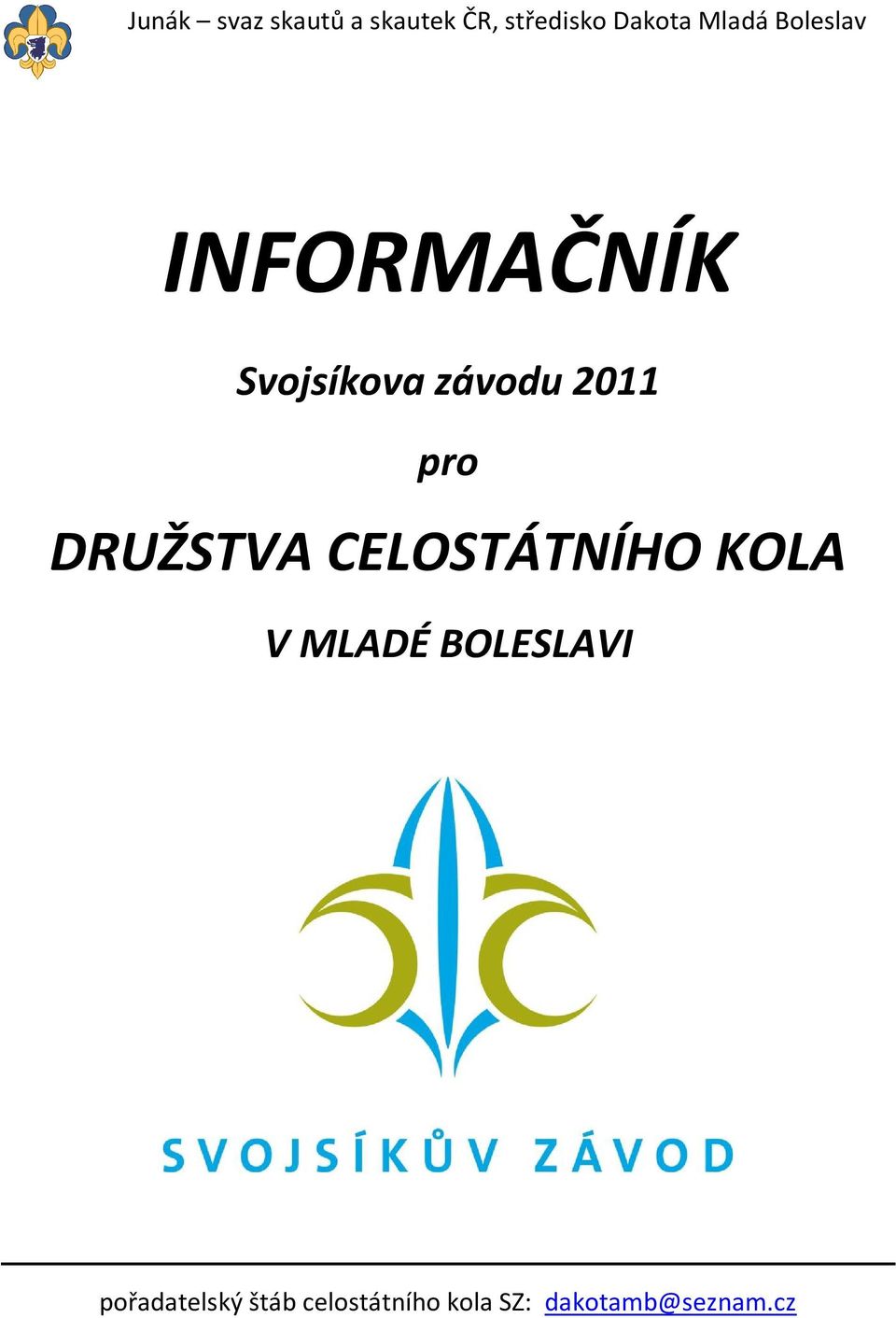 pro DRUŽSTVA CELOSTÁTNÍHO KOLA V MLADÉ BOLESLAVI