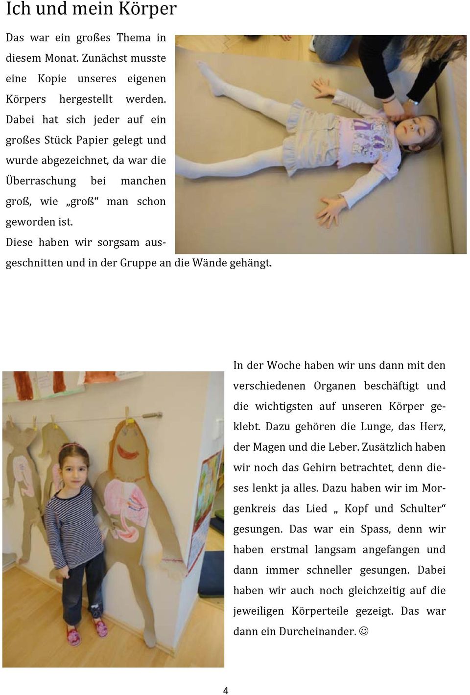 Diese haben wir sorgsam aus- und in der Gruppe an die Wände geschnitten gehängt.