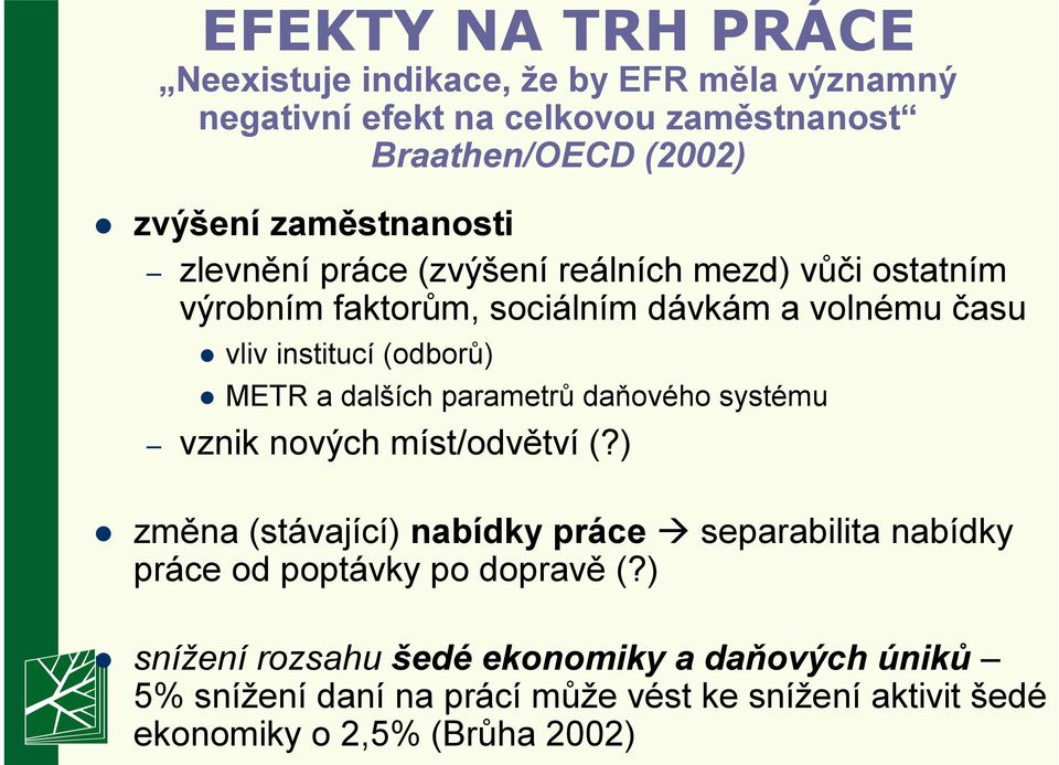 METR a dalších parametrů daňového systému vznik nových míst/odvětví (?