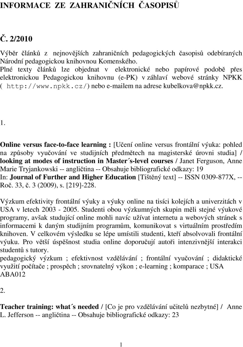 cz/) nebo e-mailem na adrese kubelkova@npkk.cz. 1.