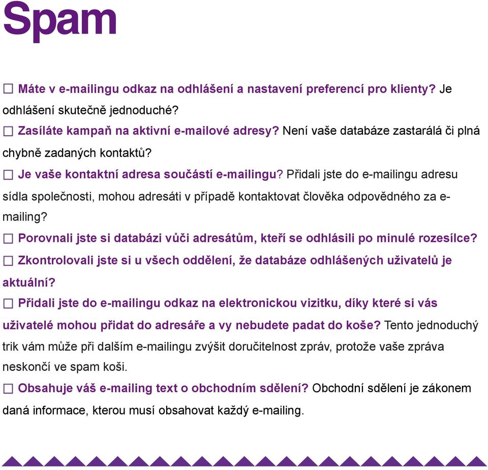 Přidali jste do e-mailingu adresu sídla společnosti, mohou adresáti v případě kontaktovat člověka odpovědného za e- mailing?