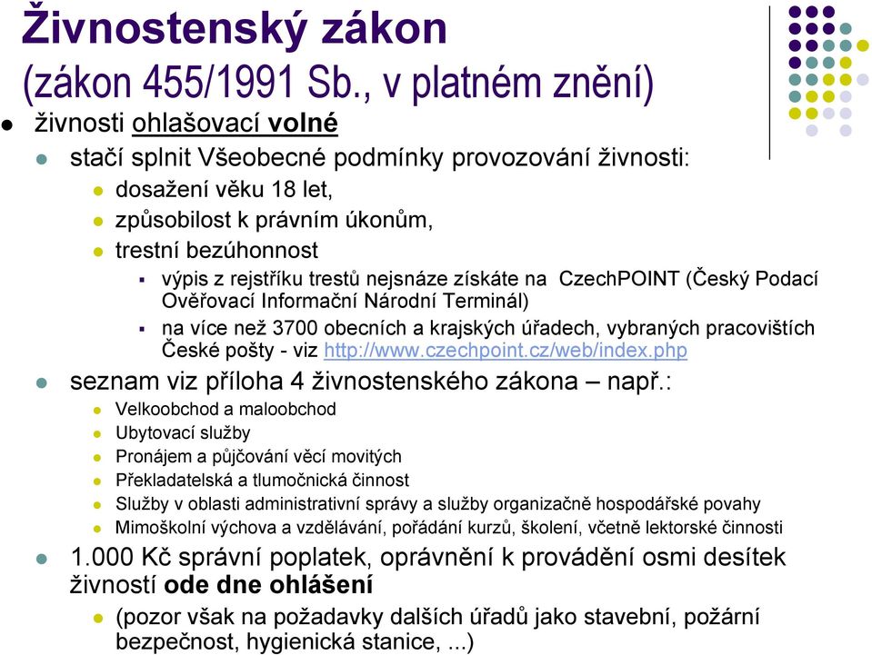 nejsnáze získáte na CzechPOINT (Český Podací Ověřovací Informační Národní Terminál) na více než 3700 obecních a krajských úřadech, vybraných pracovištích České pošty - viz http://www.czechpoint.