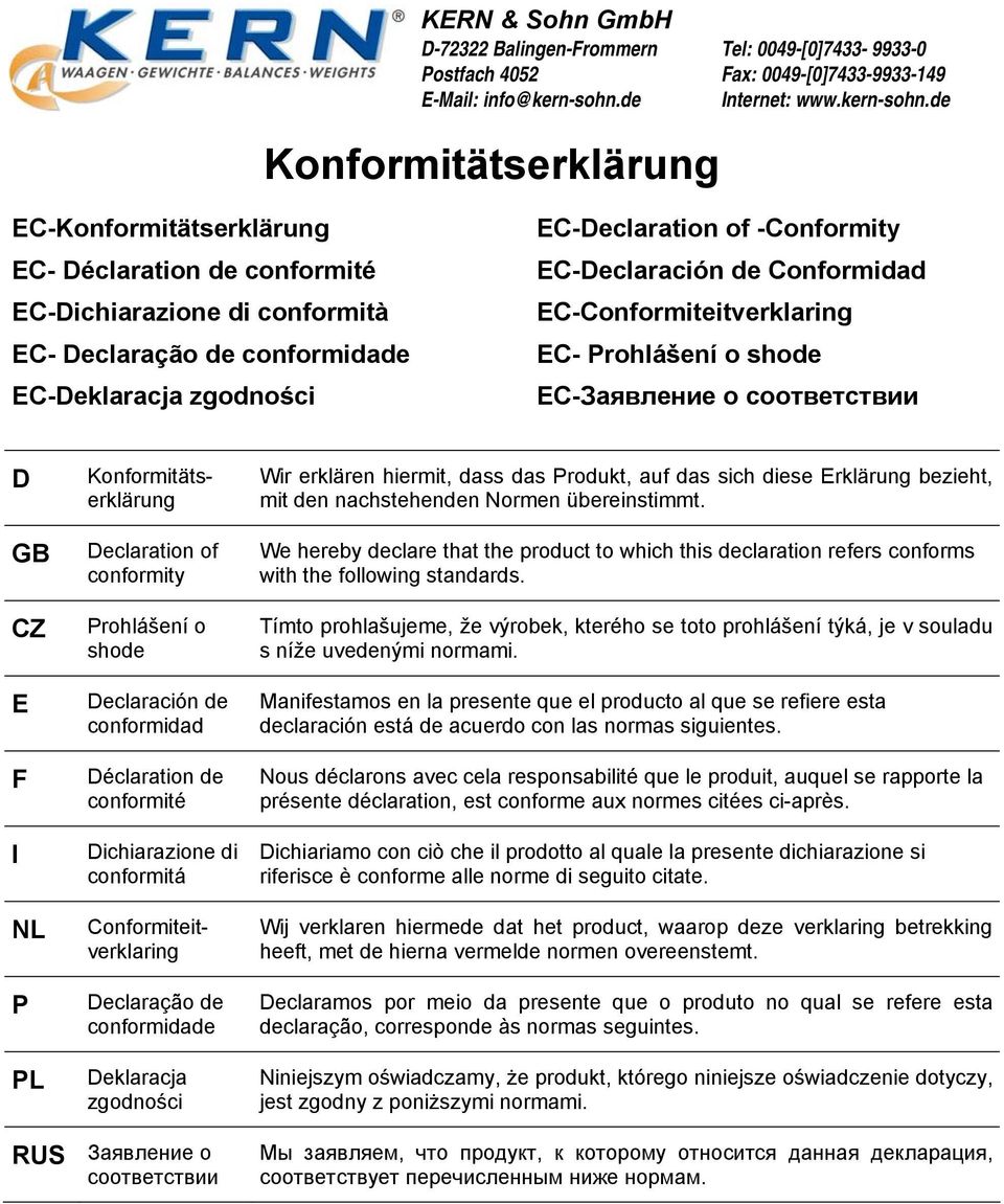 de Konformitätserklärung EC-Konformitätserklärung EC- Déclaration de conformité EC-Dichiarazione di conformità EC- Declaração de conformidade EC-Deklaracja zgodności EC-Declaration of -Conformity
