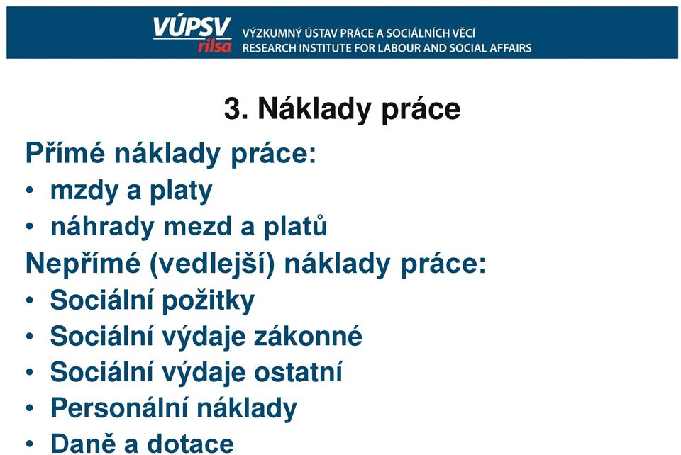 práce: Sociální požitky Sociální výdaje zákonné