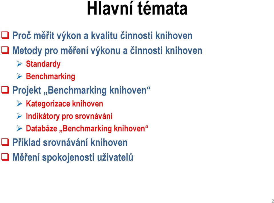 Benchmarking knihoven Kategorizace knihoven Indikátory pro srovnávání