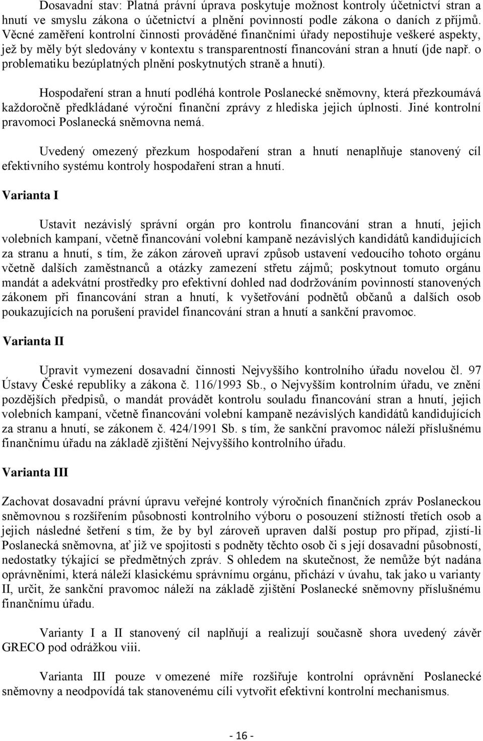 o problematiku bezúplatných plnění poskytnutých straně a hnutí).