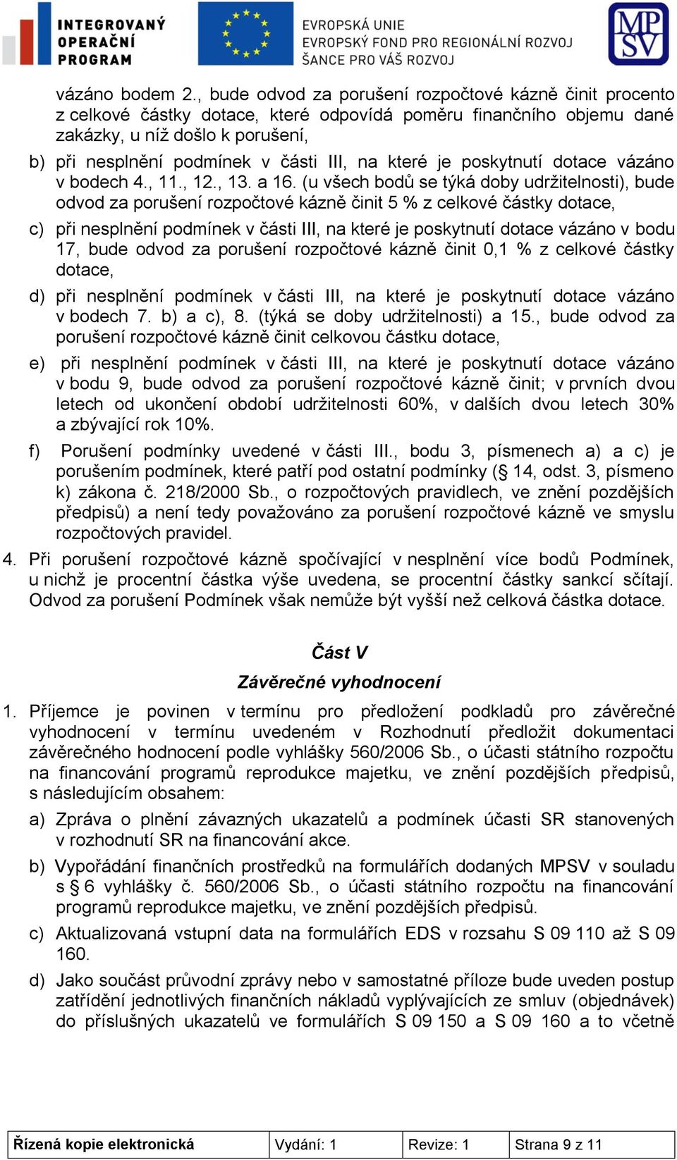 na které je poskytnutí dotace vázáno v bodech 4., 11., 12., 13. a 16.