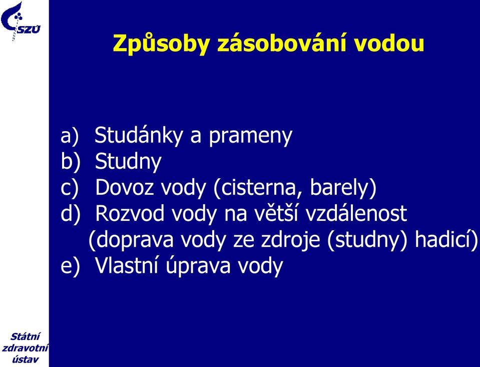 Rozvod vody na větší vzdálenost (doprava vody