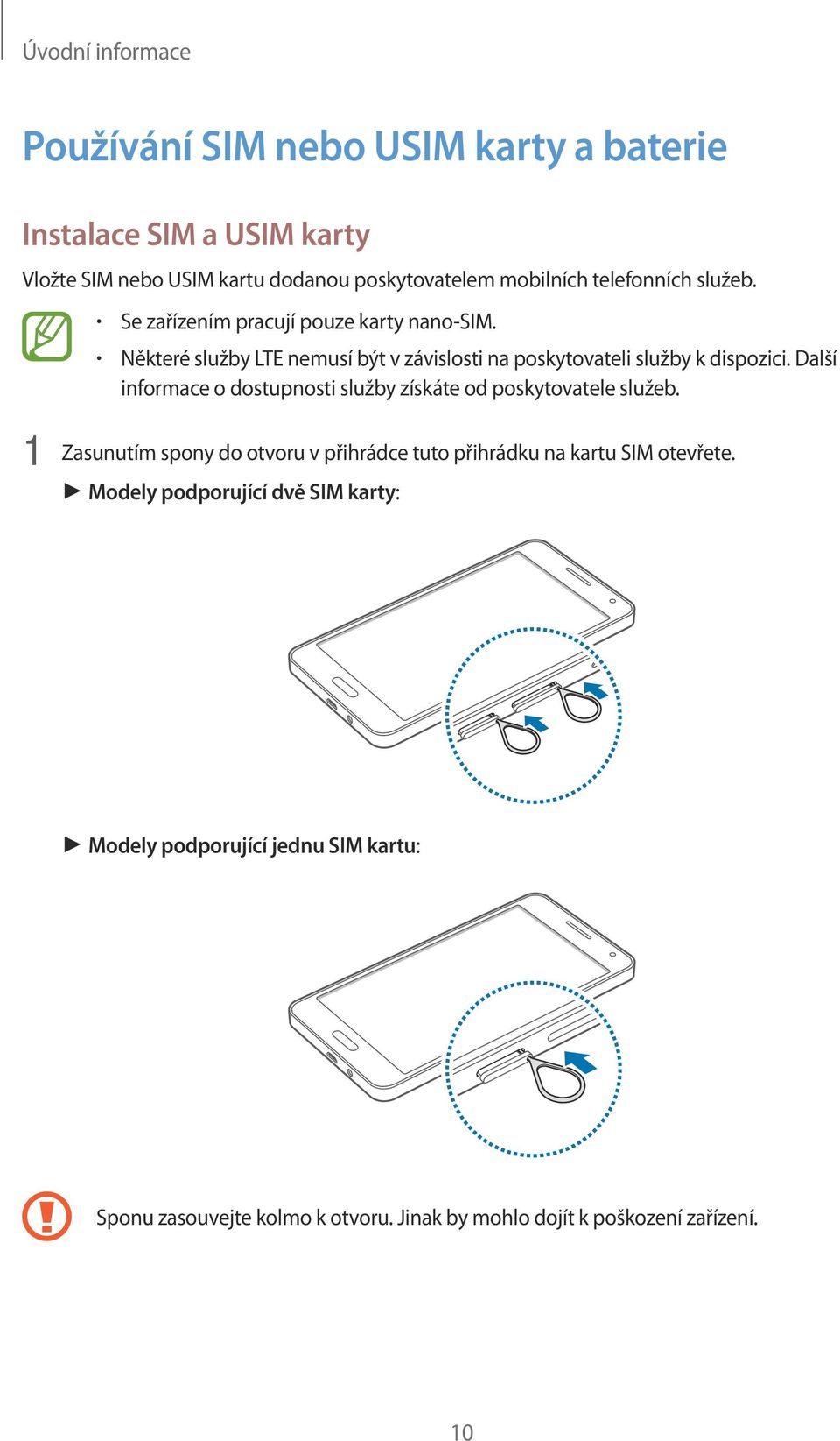 Další informace o dostupnosti služby získáte od poskytovatele služeb.