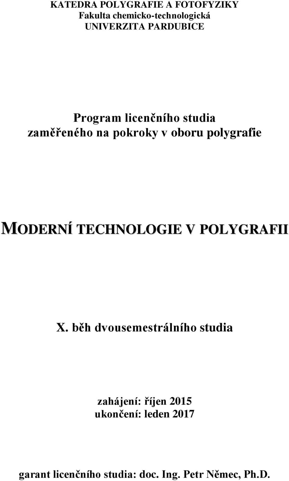 MODERNÍ TECHNOLOGIE V POLYGRAFII X.