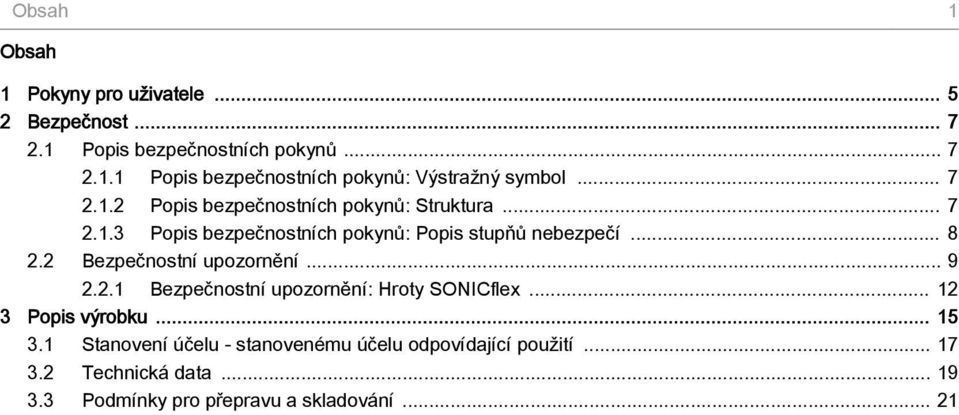 2 Bezpečnostní upozornění... 9 2.2.1 Bezpečnostní upozornění: Hroty SONICflex... 12 3 Popis výrobku... 15 3.