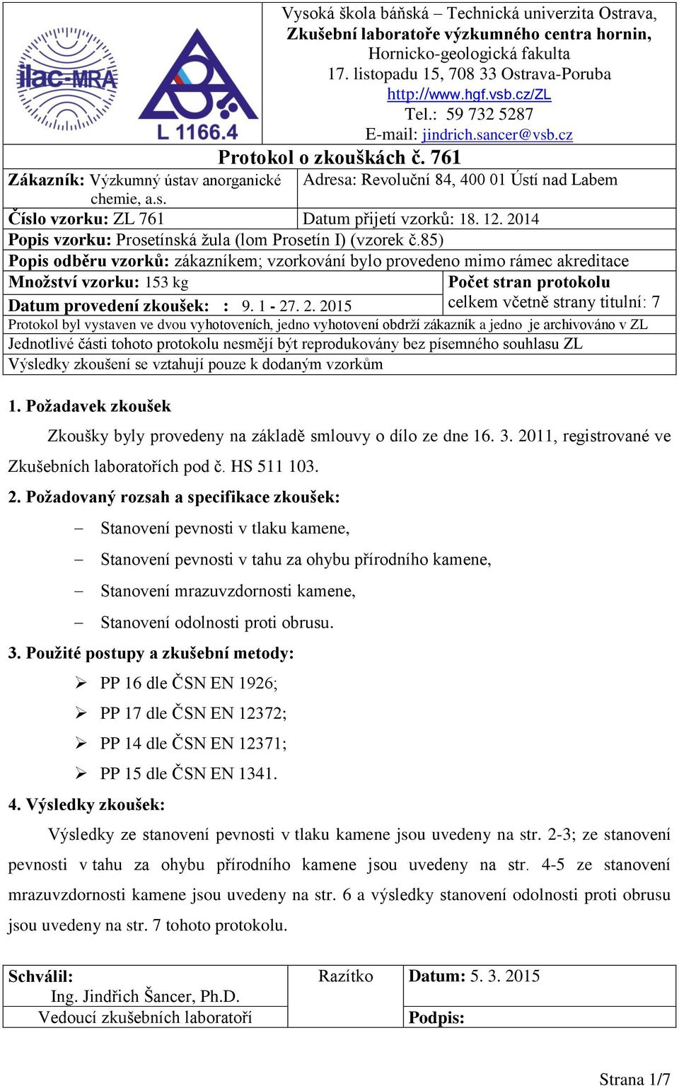 2014 Popis vzorku: Prosetínská žula (lom Prosetín I) (vzorek č.