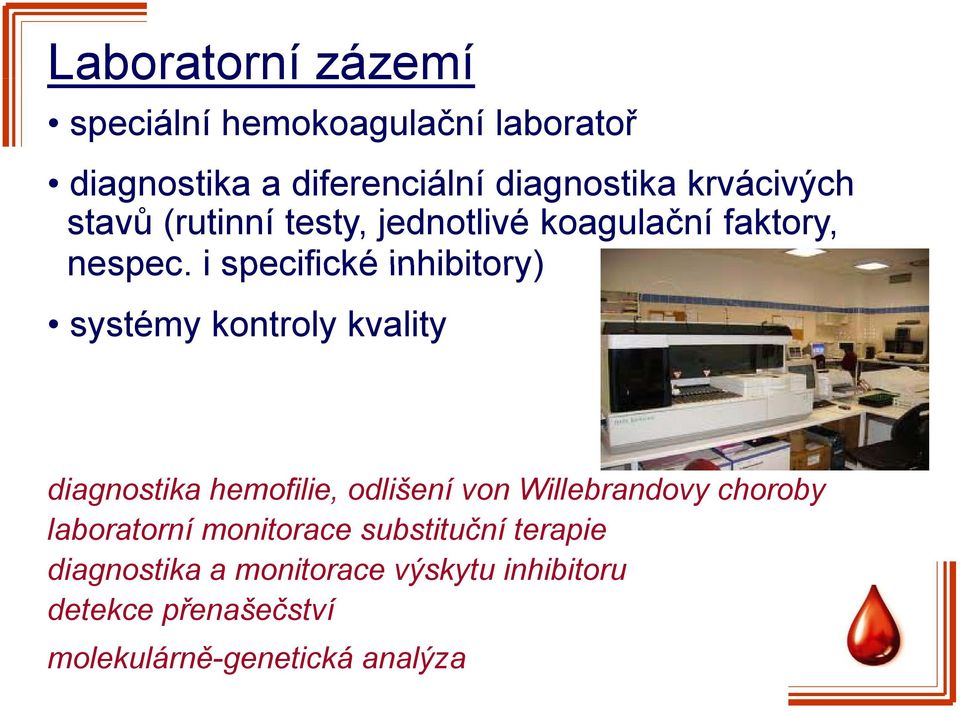 i specifické inhibitory) systémy kontroly kvality diagnostika hemofilie, odlišení von Willebrandovy