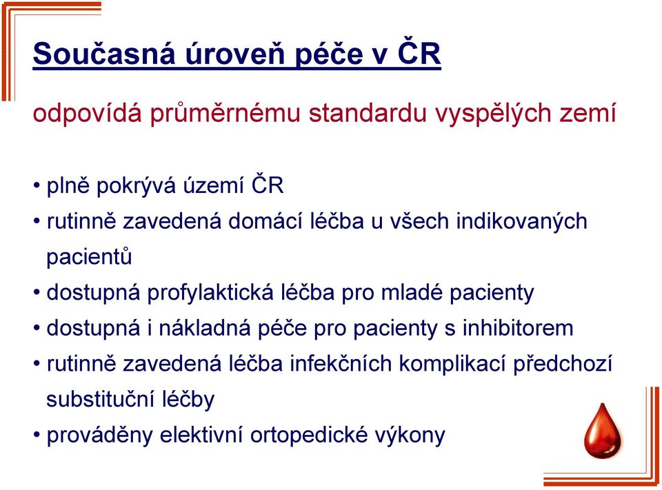 léčba pro mladé pacienty dostupná i nákladná péče pro pacienty s inhibitorem rutinně