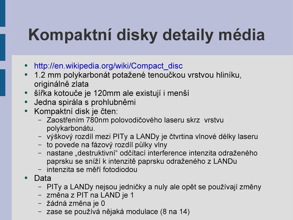 780nm polovodičového laseru skrz vrstvu polykarbonátu.