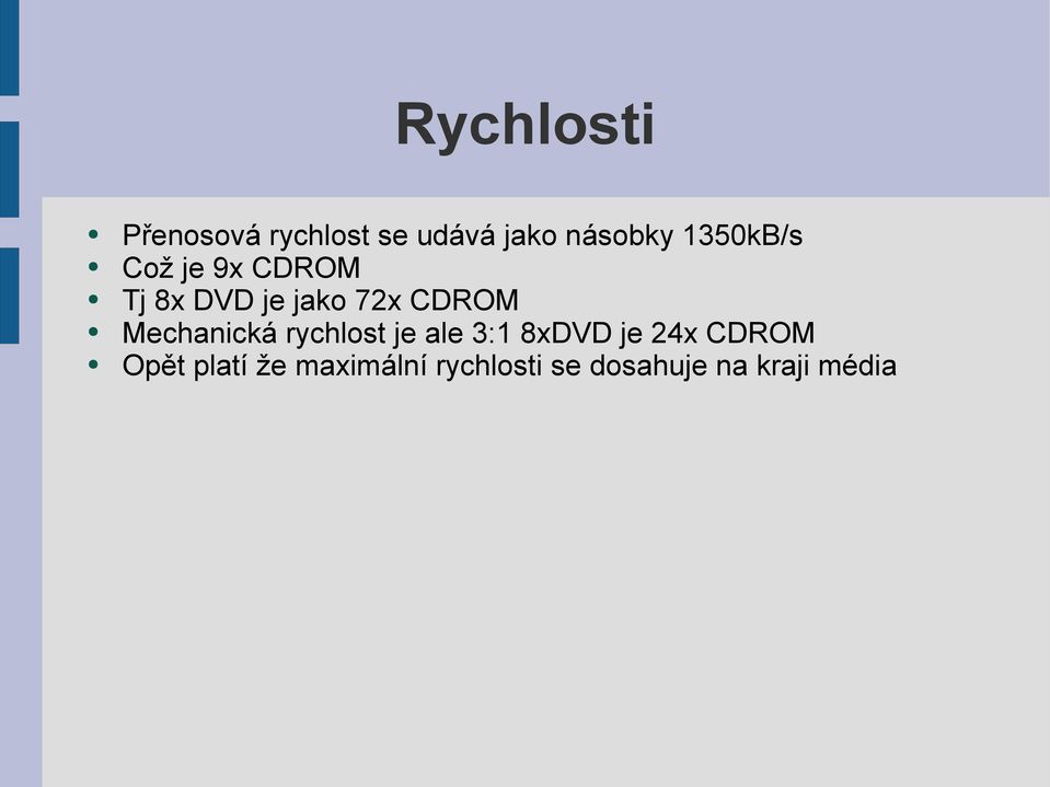 Mechanická rychlost je ale 3:1 8xDVD je 24x CDROM