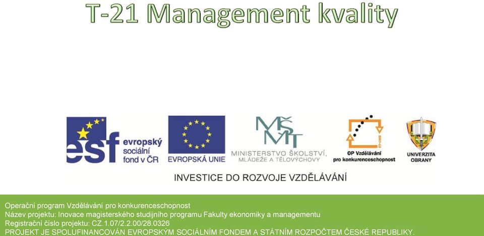 managementu Registrační číslo projektu: CZ.1.07/2.2.00/28.