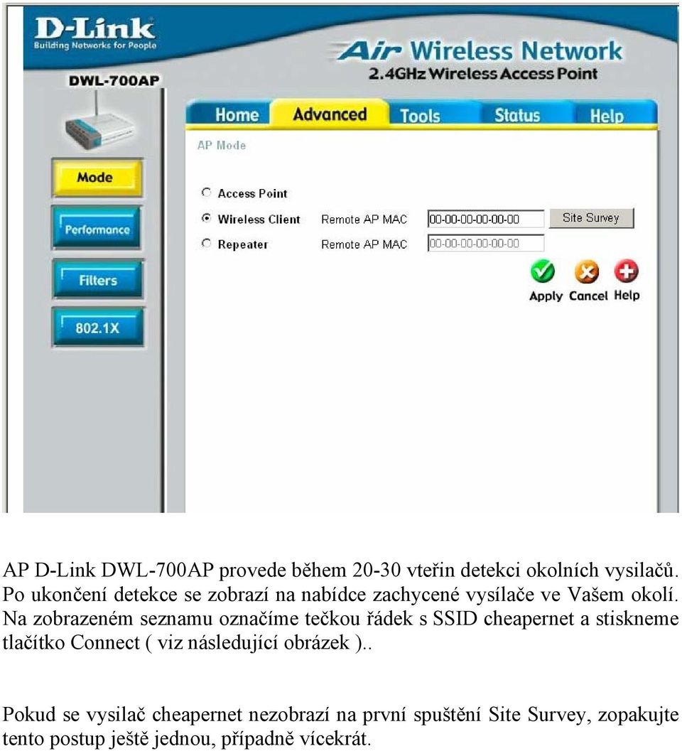 Na zobrazeném seznamu označíme tečkou řádek s SSID cheapernet a stiskneme tlačítko Connect ( viz